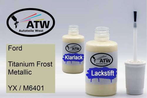 Ford, Titanium Frost Metallic, YX / M6401: 20ml Lackstift + 20ml Klarlack - Set, von ATW Autoteile West.
